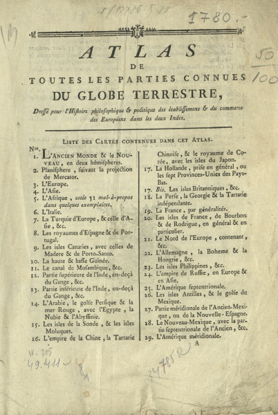 Atlas de toutes les parties connues du globe terrestre, dressé pour l’Histoire philosophique et politique des établissemens et du commerce des Européens dans les deux Indes